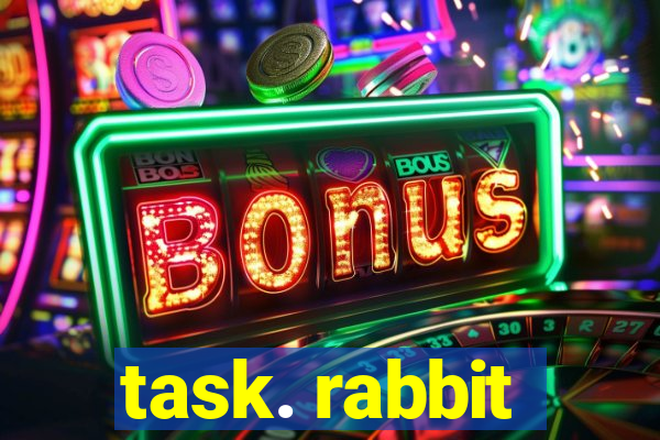 task. rabbit