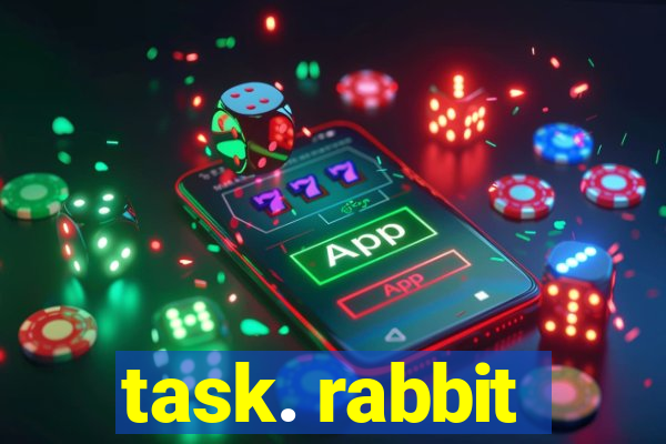 task. rabbit