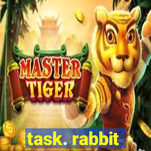 task. rabbit