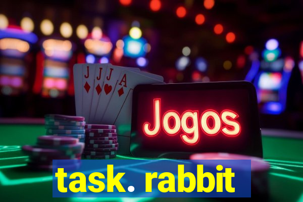 task. rabbit