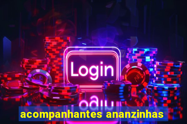 acompanhantes ananzinhas