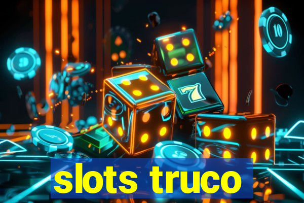 slots truco