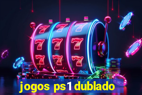 jogos ps1 dublado