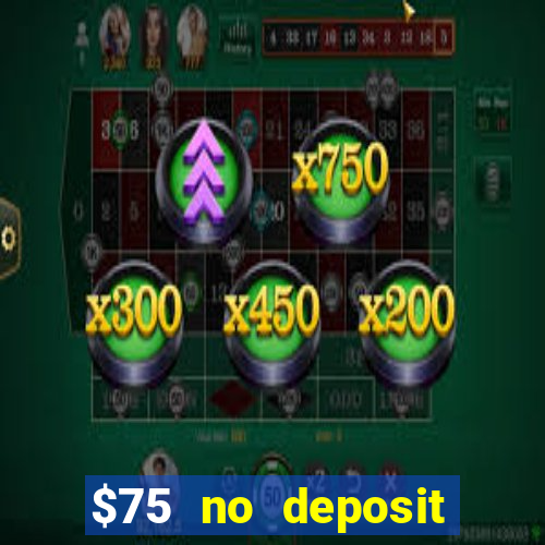 $75 no deposit bonus on sign up casino moons