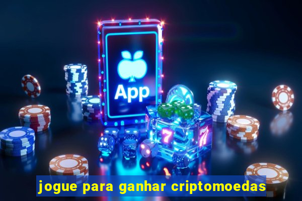 jogue para ganhar criptomoedas