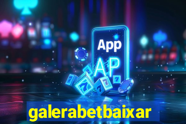 galerabetbaixar