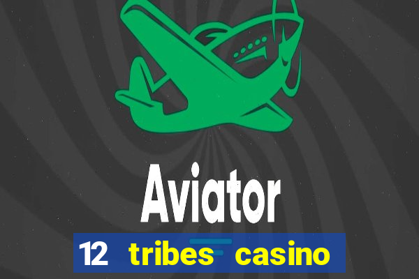 12 tribes casino in omak