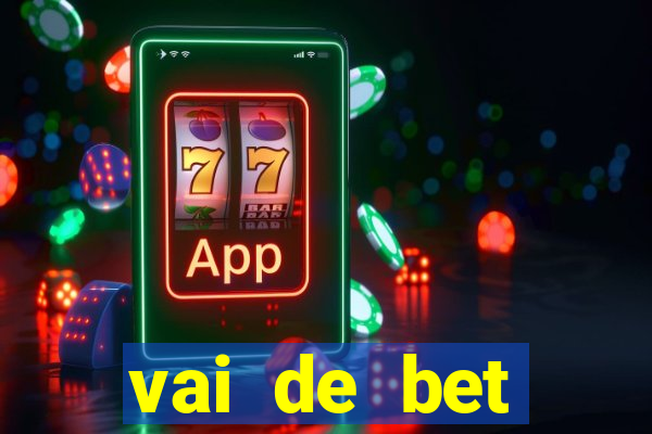 vai de bet patrocina quem