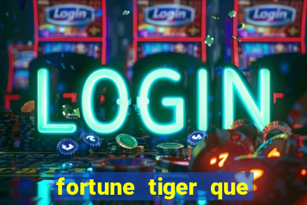 fortune tiger que paga no cadastro