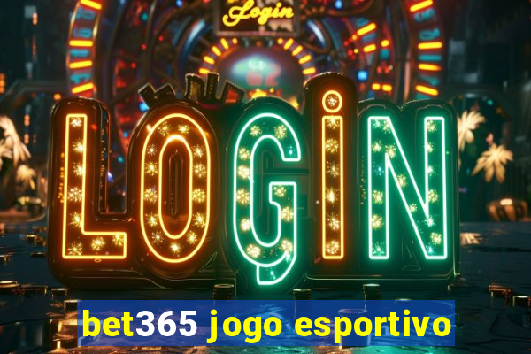 bet365 jogo esportivo