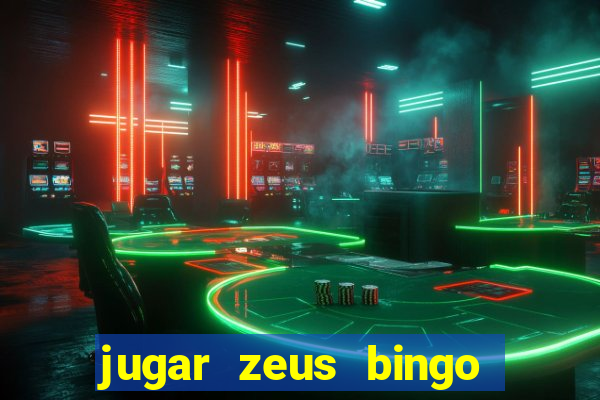 jugar zeus bingo dinero real