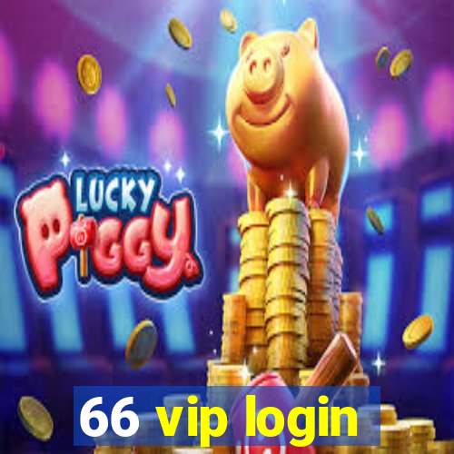 66 vip login