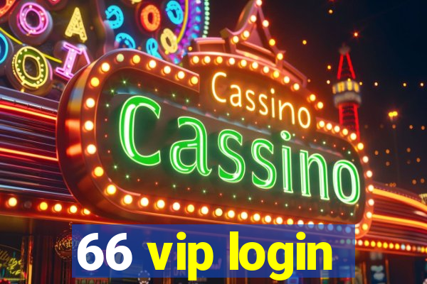 66 vip login