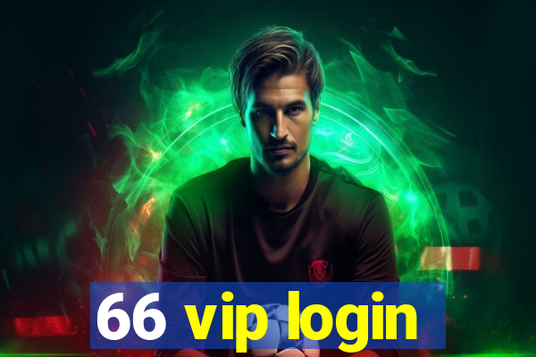 66 vip login