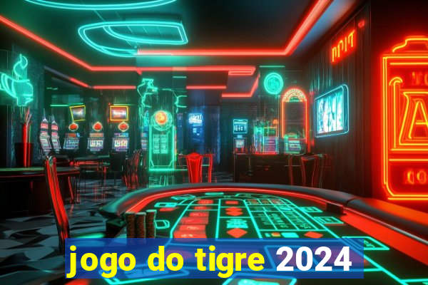 jogo do tigre 2024