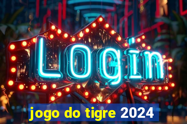 jogo do tigre 2024