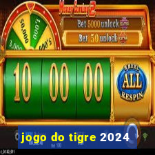 jogo do tigre 2024