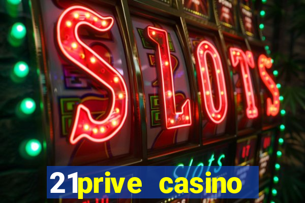 21prive casino terms and conditions