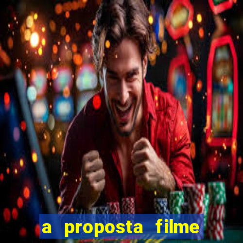 a proposta filme completo dublado pobreflix