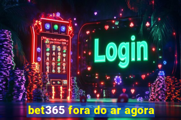 bet365 fora do ar agora