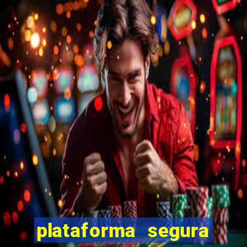 plataforma segura do jogo do tigre