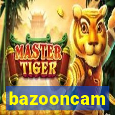 bazooncam