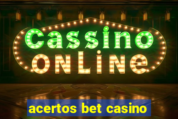 acertos bet casino