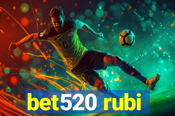 bet520 rubi