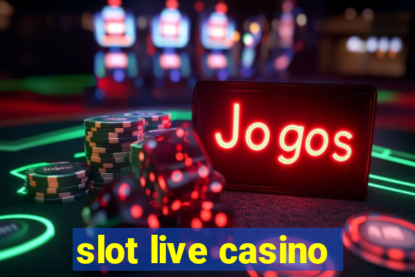 slot live casino