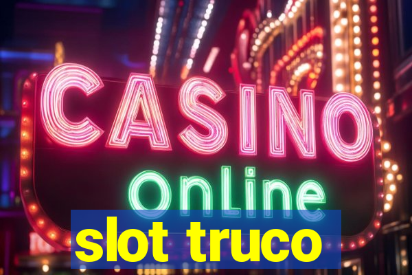 slot truco