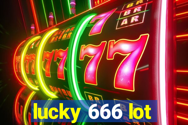 lucky 666 lot