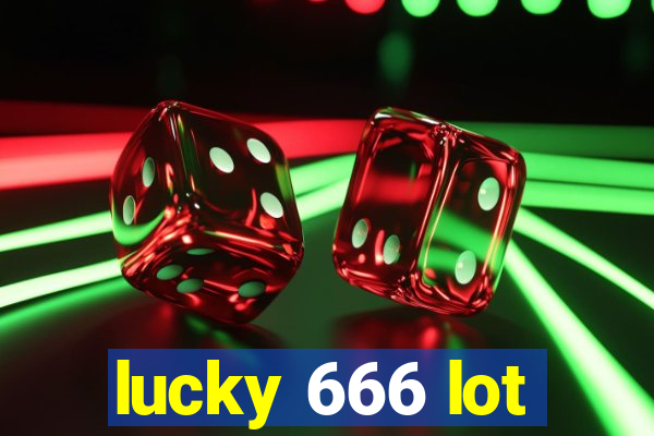 lucky 666 lot