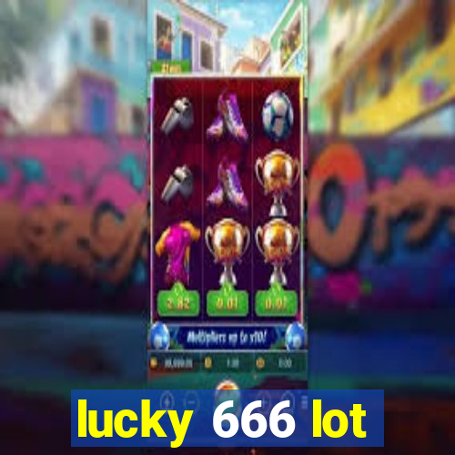 lucky 666 lot