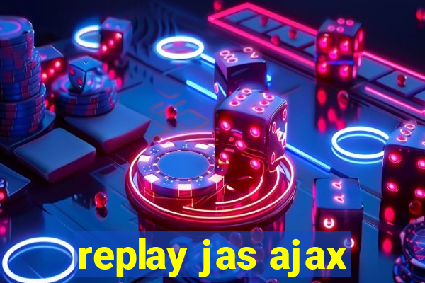 replay jas ajax