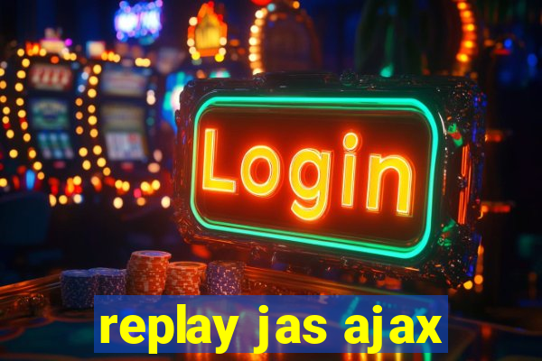 replay jas ajax