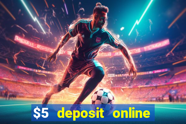 $5 deposit online casino australia