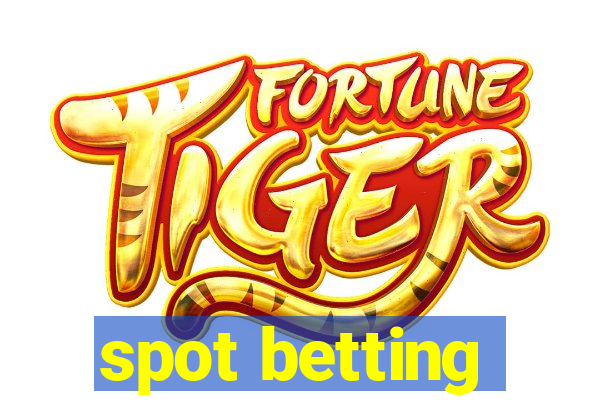 spot betting