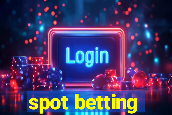 spot betting