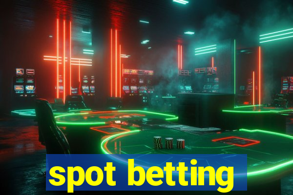 spot betting