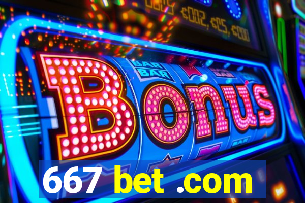 667 bet .com