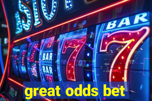 great odds bet