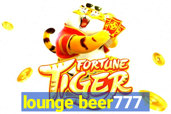 lounge beer777