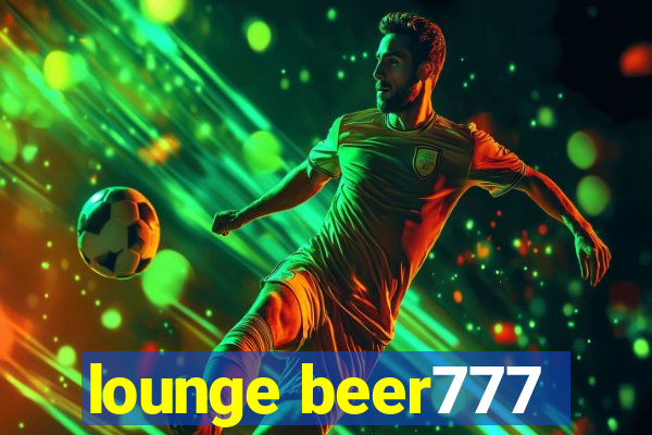 lounge beer777