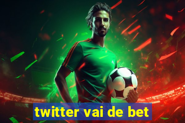 twitter vai de bet