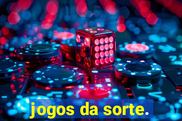 jogos da sorte.