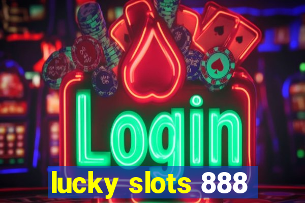 lucky slots 888