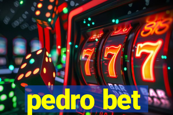 pedro bet