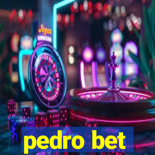 pedro bet