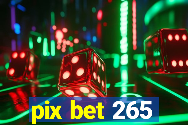 pix bet 265