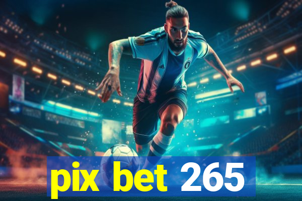 pix bet 265